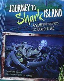 Journey to Shark Island: A Shark Photographer's Close Encounters (Shark Expedition)