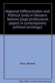 Regional Differentiation and Political Unity in Western Nations (Sage professional papers in contemporary political sociology ; ser. no. 06-007)