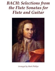 Bach: Selections from the Flute Sonatas for Flute and Guitar