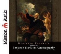 Benjamin Franklin: Autobiography (Christian Audio)