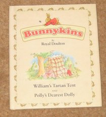 William's Tartan Tent AND Polly's Dearest Dolly (Bunnykins)