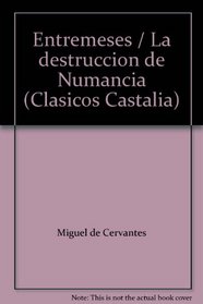 Entremeses / La destruccion de Numancia (Clasicos Castalia)