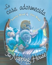 La casa adormecida / The Napping House (English and Spanish Edition)