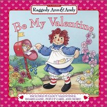 Be My Valentine: Includes Pullout Valentines Board Game Popup Card And More (Raggedy Ann)