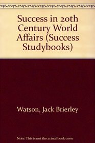Success in 20th Century World Affairs (Success Studybooks)