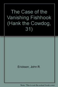 The Case of the Vanishing Fishhook (Hank the Cowdog, 31)