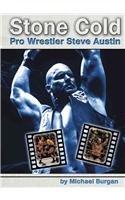 Stone Cold: Pro Wrestler Steve Austin (Pro Wrestlers)