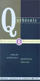 Quebecois-English English-Quebecois Dictionary  Phrasebook (Hippocrene Dictionary and Phrasebooks)