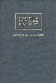 Marjorie Kinnan Rawlings: A Descriptive Bibliography (Pittsburgh Series in Bibliography)