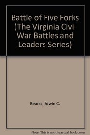 Battle of Five Forks (The Virginia Civil War Battles and Leaders Series)