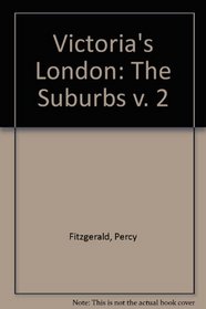Victoria's London: The Suburbs v. 2
