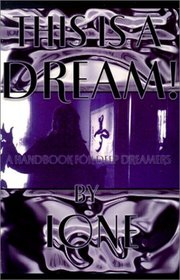 This is a Dream! A Handbook for Deep Dreamers