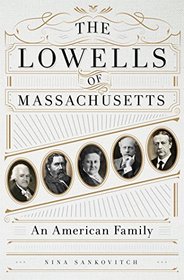 The Lowells of Massachusetts: An American Family