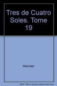 Tres de cuatro soles (edicion critica) (Edicion critica de las obras completas de Miguel Angel Asturias ; 19) (Spanish Edition)