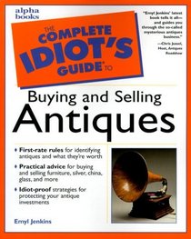 Complete Idiot's Guide to Buying and Selling Antiques