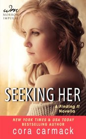 Seeking Her: A FINDING IT Novella (Losing It)