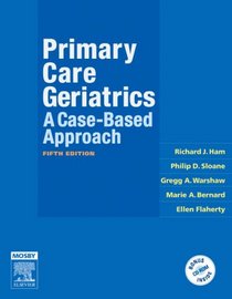 Primary Care Geriatrics: A Case-Based Approach (Primary Care Geriatrics)
