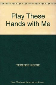PLAY THESE HANDS WITH ME