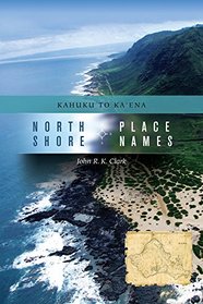 North Shore Place Names: Kahuku to Kaena