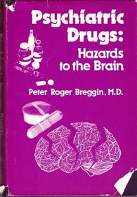 Psychiatric Drugs: Hazards to the Brain