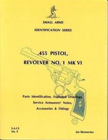 455 Pistol,Revolver No. 1 Mk VI: No.1: Parts Identification & Lists,Exploded Drawings,Service Armourers Notes,Accessories & Fittings