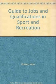 Guide to Jobs and Qualifications in Sport and Recreation