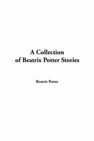 A Collection of Beatrix Potter Stories