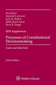 Processes Constitutional Decisionmaking: Cases and Material 2015 Supplement