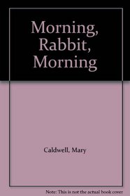 Morning, Rabbit, Morning