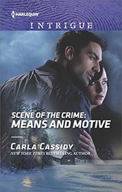 Scene of the Crime: Means and Motive (Harlequin Intrigue, No 1673)