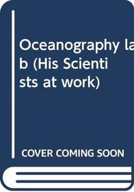 Oceanography lab (His Scientists at work)