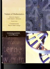 Nature of Mathematics ~ Selected chapters with Student Solutions, Customized for Macon State College (Nature of Mathematics)