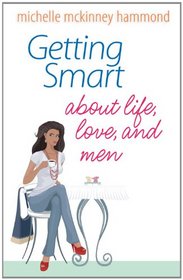 Getting Smart About Life, Love, and Men