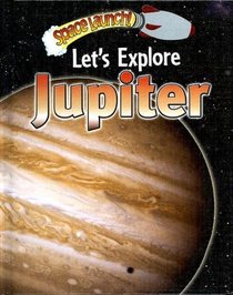 Let's Explore Jupiter (Space Launch!)