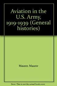 Aviation in the U.S. Army, 1919-1939 (General histories)