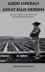 Good liberals and great blue herons: Land, labor and politics in the Pajaro Valley