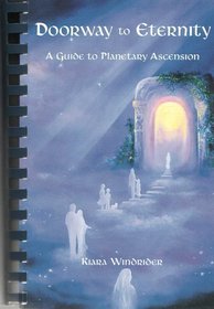 Doorway to Eternity - A Guide to Planetary Ascension