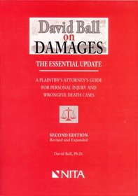 David Ball on Damages: The Essential Update, A Plaintiff's Attorney's Guide for Personal Injury and Wrongful Death Cases