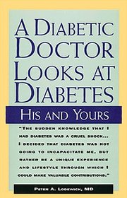 A Diabetic Doctor Looks at Diabetes: His and Yours