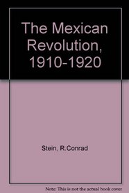 The Mexican Revolution, 1910-1920