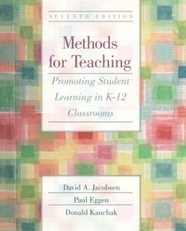 Methods for Teaching: Promoting Student Learning in K-12 Classrooms (7th Edition)
