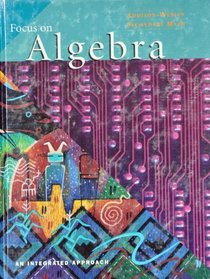 Focus on Algebra: An Integrated Approach (Addison-Wesley Secondary Math)