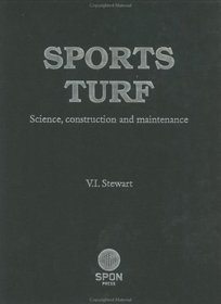 Sports Turf: Science, Construction and Maintenance