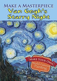 Make a Masterpiece -- Van Gogh's Starry Night (Dover Little Activity Books)