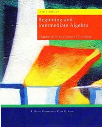 Beginning and Intermediate Algebra (Chapters 8-14 for Crafton Hills College)