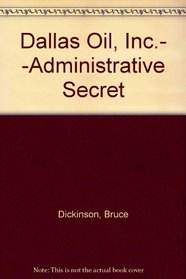 Dallas Oil, Inc.- -Administrative Secret