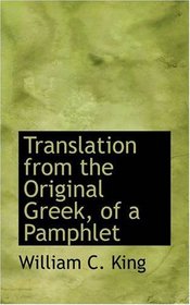Translation from the Original Greek, of a Pamphlet