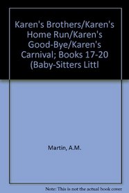 Baby-Sitters Little Sister/Karens Carnival/Karens Good-Bye/Karens Home Run/Karens Brothers/Books No. 17-20