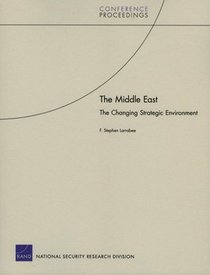 The Middle East: The Changing Strategic Environment (Cpmference Proceedings)