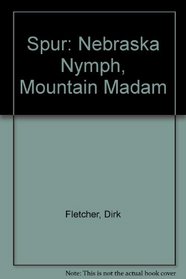 Spur: Nebraska Nymph, Mountain Madam (Spur Double)